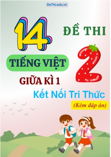 Tuyển tập 14 Đề thi giữa học kì 1 môn Tiếng Việt Lớp 2 Kết Nối Tri Thức (Kèm đáp án)